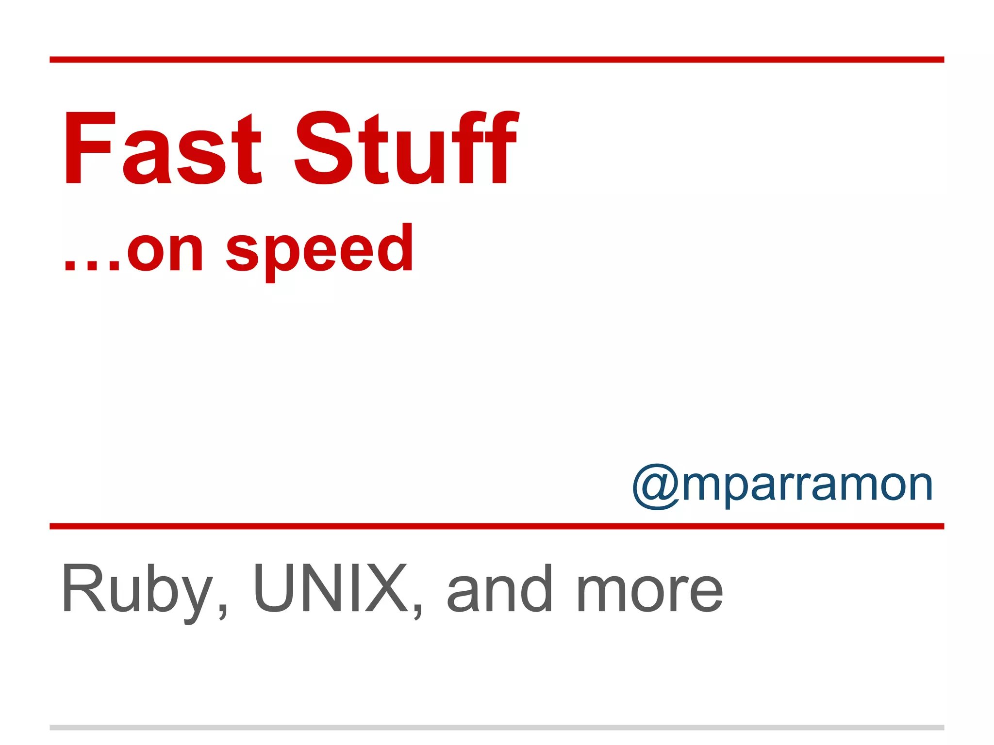Cover slide of Fast stuff… on speed